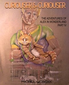 Curiouser & Curiouser by Michel LaCroix